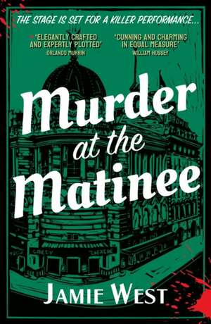 Murder at the Matinee de Jamie West