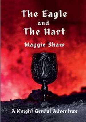 The Eagle and The Hart de Maggie Shaw