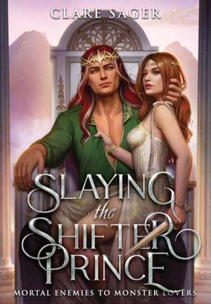 Slaying the Shifter Prince de Clare Sager