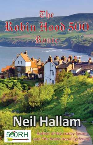 The Robin Hood 500 Route de Neil Hallam