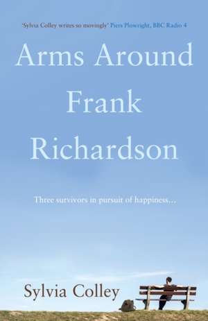 Arms Around Frank Richardson de Sylvia Colley