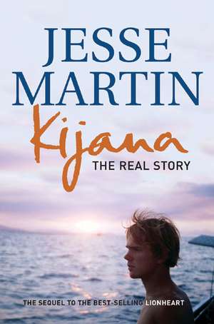 Kijana: The Real Story de Jesse Martin