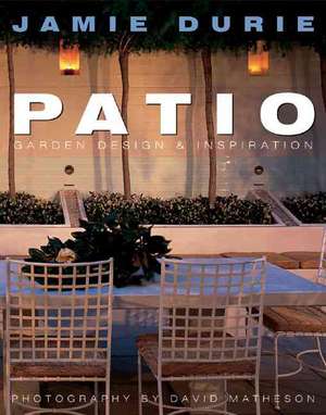 Patio: Garden Design & Inspiration de Jamie Durie