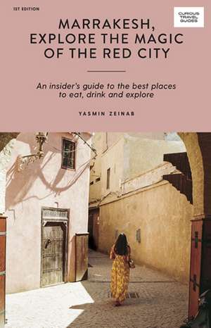 Marrakesh, Explore the Magic of the Red City de Yasmin Zeinab