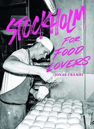 Stockholm for Food Lovers de Jonas Cramby