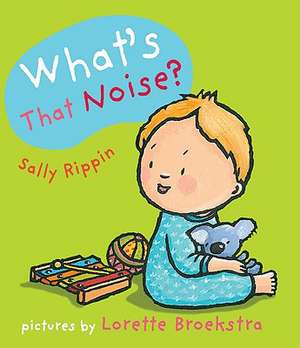 What's That Noise? de Sally Rippin