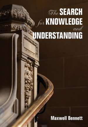 The Search for Knowledge and Understanding de Max Bennett