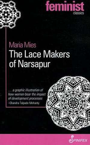 Lace Makers of Narsapur de Maria Mies