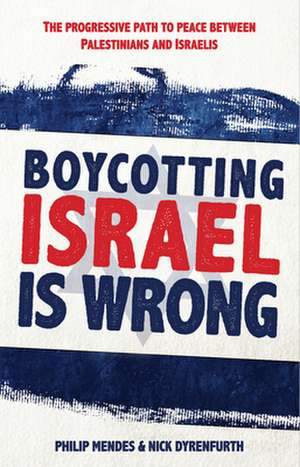 Boycotting Israel Is Wrong de Nick Dyrenfurth