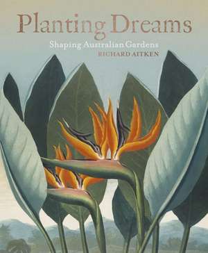 Planting Dreams de Richard Aitken