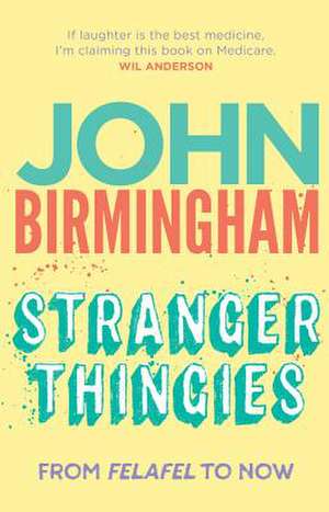 Stranger Thingies de John Birmingham