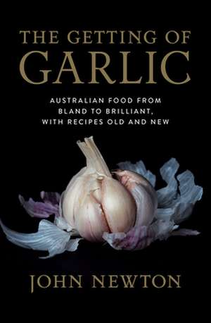 The Getting of Garlic de John Newton