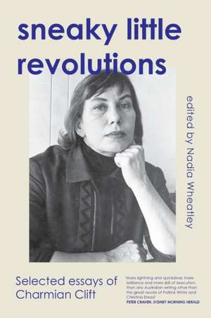 Sneaky Little Revolutions de Charmian Clift