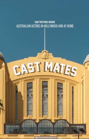 Cast Mates de Sam Twyford-Moore