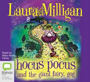 Hocus Pocus and the Giant Fairy, Gog de Laura Milligan