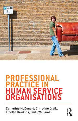 Professional Practice in Human Service Organisations: A practical guide for human service workers de Catherine McDonald