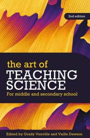 The Art of Teaching Science: For Middle and Secondary School de Grady Venville