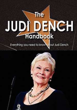 The Judi Dench Handbook - Everything You Need to Know about Judi Dench de Alison Lavery