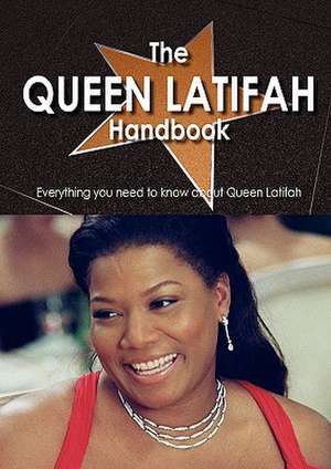 The Queen Latifah Handbook - Everything You Need to Know about Queen Latifah de Crystal Whitworth