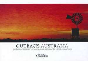 Australia's Outback: Photographs from the Australian Geographic Image Collection de Australian Geographic