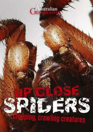 Australian Geographic Up Close Spiders de Kathy Riley