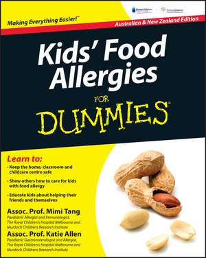 Kids′ Food Allergies For Dummies – Australian & New Zealand Edition de M Tang