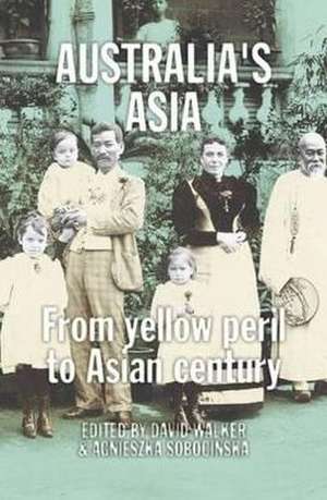 Australia's Asia: From Yellow Peril to Asian Century de David Walker