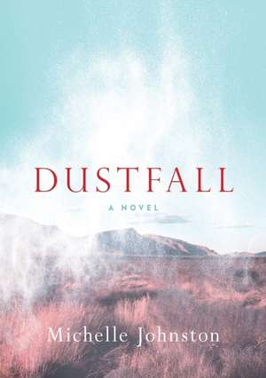 Dustfall de Michelle Johnston