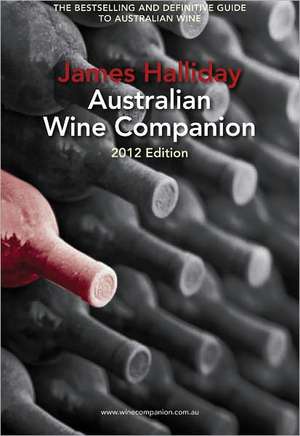 Halliday, J: James Halliday Australian Wine Companion 2012 de James Halliday