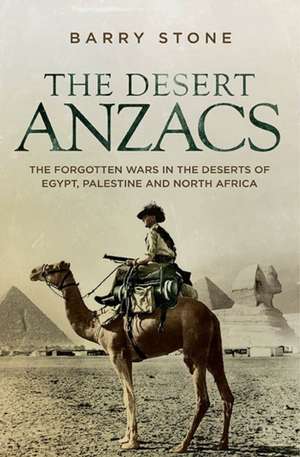 The Desert ANZACS de Barry Stone