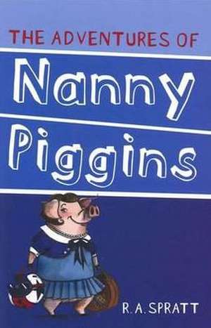 Adventures of Nanny Piggins 1 de R. A. Spratt