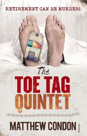 The Toe Tag Quintet de Matthew Condon