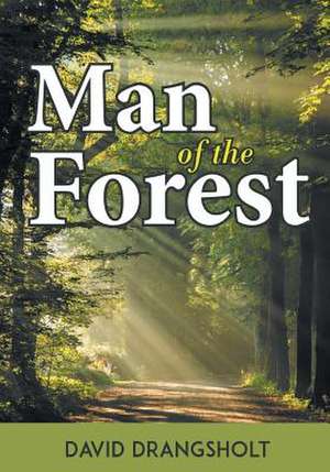 Man of the Forest de David Drangsholt