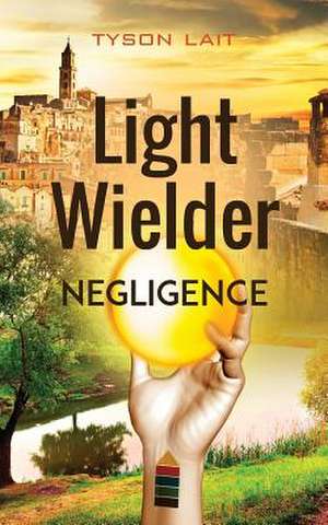 Light Wielder de Tyson Lait