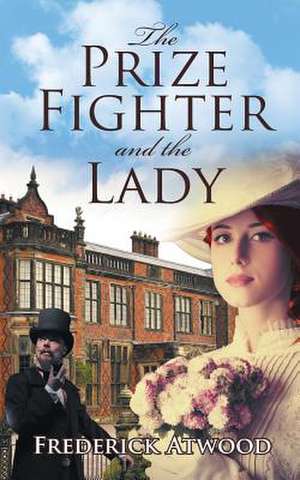 The Prize Fighter and the Lady de Frederick Atwood