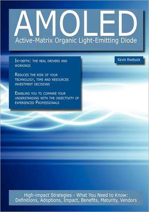 Amoled - Active-Matrix Organic Light-Emitting Diode de Kevin Roebuck