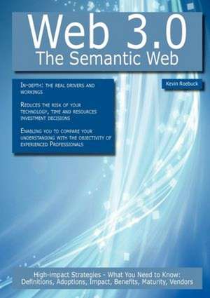 Web 3.0 - The Semantic Web de Kevin Roebuck