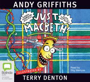 Just Macbeth! de Andy Griffiths