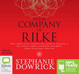 In the Company of Rilke de Reverend Dr Stephanie Dowrick