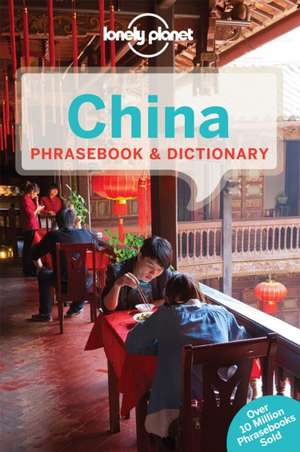 Lonely Planet China Phrasebook & Dictionary: How They Were Made & Why They Are Amazing de Lonely Planet