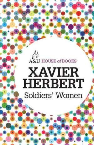 Soldiers' Women de Xavier Herbert