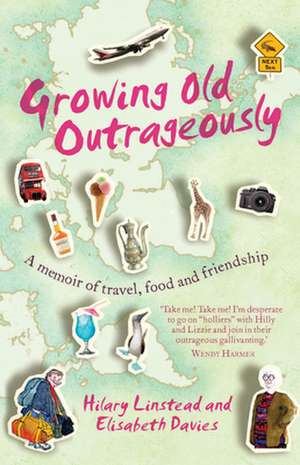 Growing Old Outrageously de Hilary Linstead