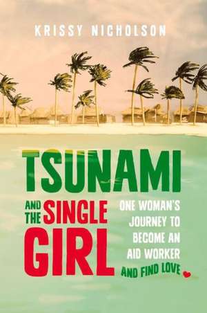 Tsunami and the Single Girl de Krissy Nicholson