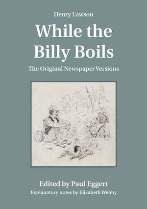 While the Billy Boils: The Original Newspaper Versions de Henry Lawson