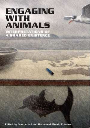 Engaging with Animals: Interpretations of a Shared Existence de Dr Georgette Leah Burns