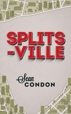 Splitsville de Sean Condon