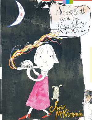 Scarlett and the Scratchy Moon de Chris McKimmie