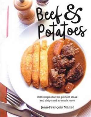 Beef and Potatoes de Jean-Francois Mallet