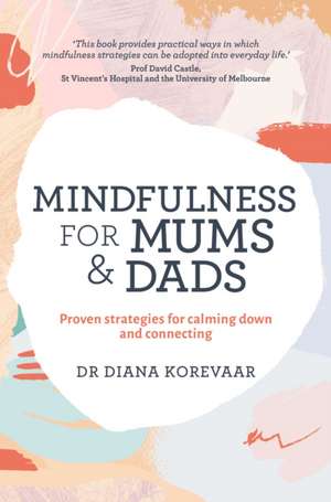 Mindfulness for Mums and Dads de Diana Korevaar