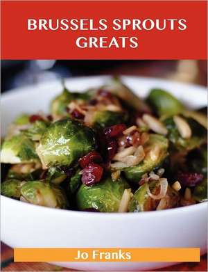 Brussels Sprouts Greats de Jo Franks